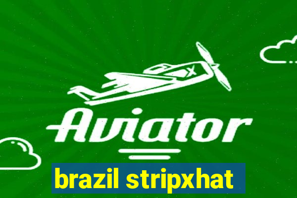 brazil stripxhat